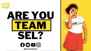 Are You Team Social Emotional Learning (SEL)? #TeamSEL