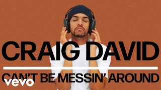 Watch Craig David Cant Be Messin Around video