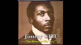 Watch Jimmy Cliff No Woman No Cry video