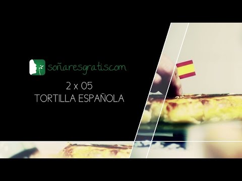 Soñar es gratis.2X05.Tortilla española