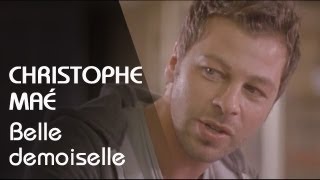 Watch Christophe Mae Belle Demoiselle video