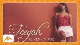 Teeyah - Je Veux Vivre