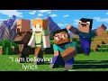 Minecraft song "I am believing lyrics
