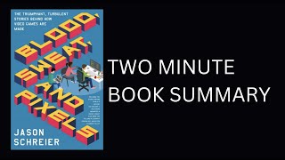 Blood, Sweat, And Pixels By Jason Schreier Book Summary