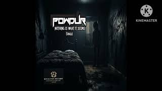 Nothing Is What It Seems By Powdur 2025 Revolution Records