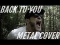 Selena Gomez - Back to you (METAL Cover)