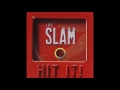 The Slam Hit It The Slam Hit It