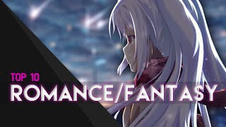 Top 10 Romance/Fantasy Anime