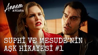 Suphi Ve Mesudenin Aşk Hikayesi Annem Ankara