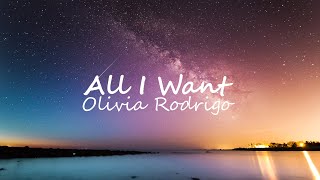 All I Want 1 HOUR - Olivia Rodrigo