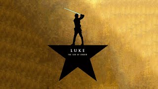 Luke The Son Of Anakin Star Wars Hamilton Parody Luke The Son Of Anakin Star Wars Hamilton Parody