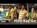 Hich Kay Go (Vesavchi Paru,Songs with Dialogue)