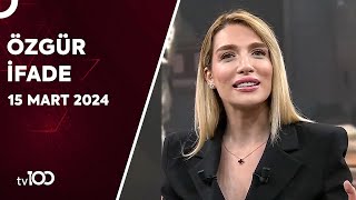 Cansu Canan Özgen Ile Özgür İfade 15 Mart 2024