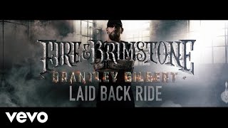 Watch Brantley Gilbert Laid Back Ride video