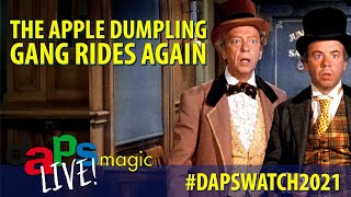 The Apple Dumpling Gang Rides Again - #DAPSWATCH2021 - DAPS MAGIC Live!