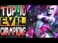 TOP 10 MOST EVIL CHAMPIONS IN LEAGUE OF LEGENDS