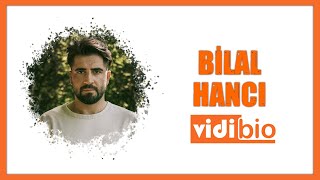 Bilal Hancı Kimdir L Biyografi