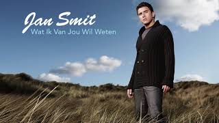 Watch Jan Smit Wat Ik Van Jou Wil Weten video