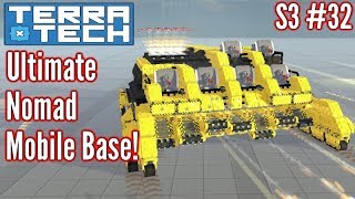 Terratech | Ep32 S3 | Ultimate Mobile Base!!! | Terratech v0.8 Gameplay