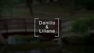Liliane e Danilo | Love Story