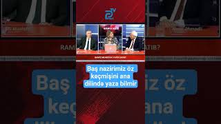 Baş Nazirimiz Öz Keçmişini Ana Dilində Yaza Bilmir