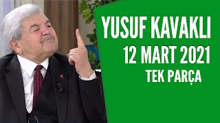Hayatta Her Şey Var 12 Mart 2021Yusuf Kavaklı