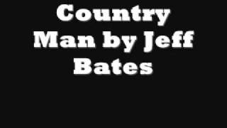 Watch Jeff Bates Country Man video