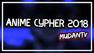 Anime Cypher (2018) - MudanTV