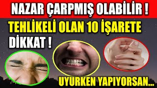 Nazar Çarpmiş Olabi̇li̇r Tehli̇keli̇ Olan 10 İşarete Di̇kkat... Uyurken Yapiyorsan