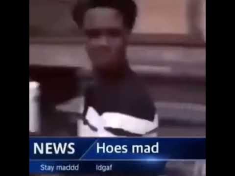 Hoes mad