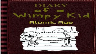 Diary Of A Wimpy Kid Atomic Age The Full Saga