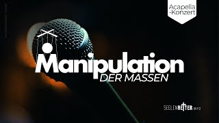 Manipulation der Massen | Acapella-Konzert + Klartext! Mo 20.09. um 20.15 Uhr