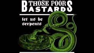 Watch Those Poor Bastards Serpents video