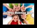 Demos Buenos Días canto para niños cu... Demos Buenos Días canto para niños cu...