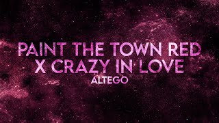 Altego - Paint The Town Red X Crazy In Love (Lyrics) Remix