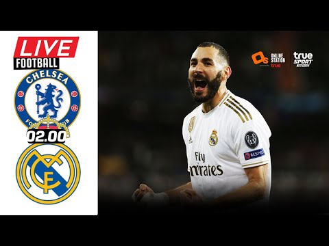 🔴 LIVE FOOTBALL : เชลซี 2-0 เรอัล มาดริด | แชมเปี้ยนส์ลีกพากย์ไทย 5-5-64