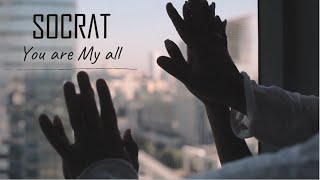 Socrat - You Are My All