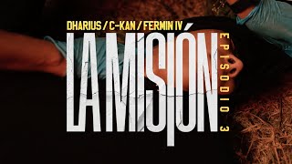 Dharius, C-Kan, Fermin Iv - La Misión