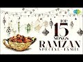 Ramzan Special - Top 15 Songs | Celebrate EID | Nagore E.M.Hanifa | Madidasan | M.Muthu | Islamic