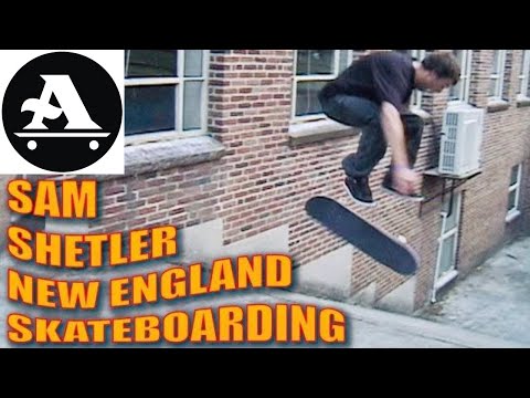 SAM SHETLER NEW ENGLAND SKATEBOARDING