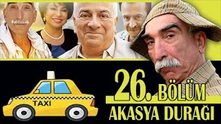 AKASYA DURAĞI 26. BÖLÜM