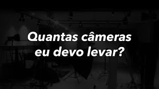 Quantas câmeras eu devo levar?
