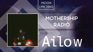 Mothership Radio Guest Mix #074: Ailow