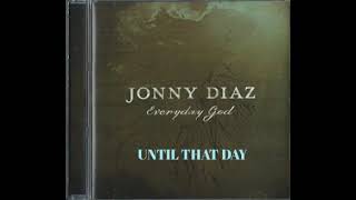 Watch Jonny Diaz Until That Day video