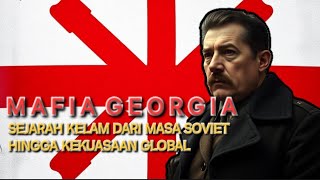 Mafia Georgia Dari Jalanan Tbilisi Hingga Kekuasaan Global