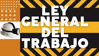 Ley General Del Trabajo
