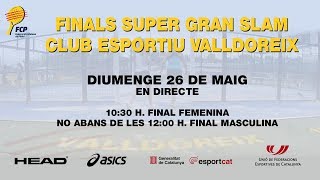Finals Super Gran Slam al Club Esportiu Valldoreix - Federació Catalana Pàdel