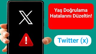 Twitterda Yaş Sınırlaması Yaş Doğrulama Hatası Nasıl Düzeltilir X - Kolay Kılavuz