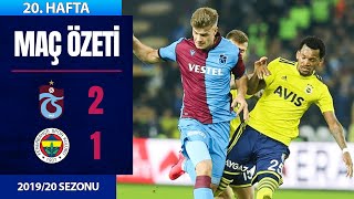 ÖZET: Trabzonspor 2-1 Fenerbahçe | 20. Hafta - 2019/20