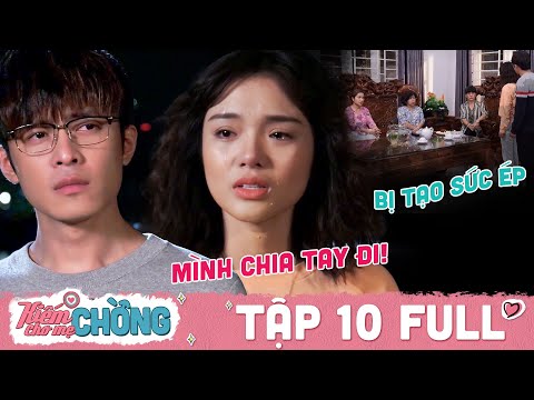 Kiếm Chồng Cho Mẹ Chồng | Tập 10 Full: Chịu sức ép từ 3 mẹ chồng, Yeye chia tay Gin trong nước mắt